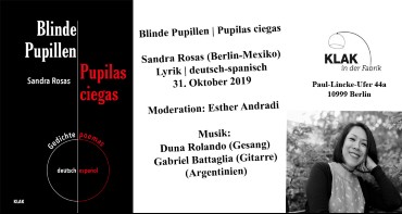 Mehr über den Artikel erfahren Lyrik & Musik: Sandra Rosas und Gäste am 31.10.2019  in der KLAK Fabrik