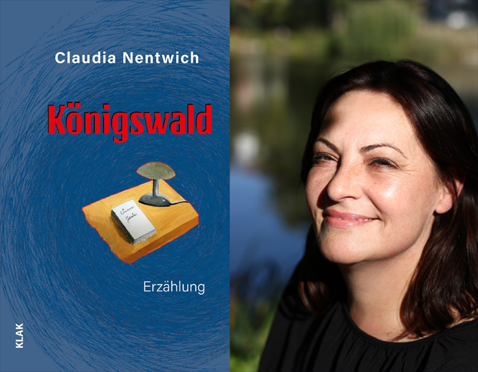 Mehr über den Artikel erfahren Buchpremiere: Claudia Nentwich liest aus „Königswald“, 3. Juni 2022 bei KLAK in der Fabrik