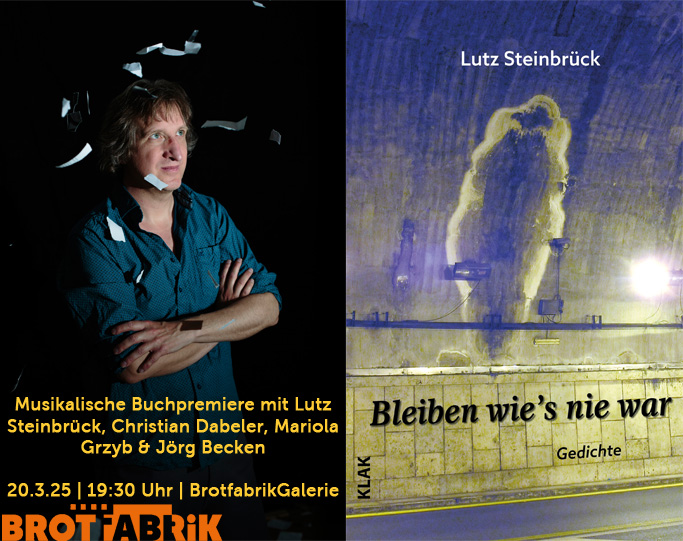 Du betrachtest gerade 20.03.2025: »Blei­ben wie’s nie war« – Musi­ka­li­sche Buch­pre­mie­re mit Lutz Stein­brück, Chris­ti­an Dabe­ler, Mario­la Grzyb in der Brotfabrik