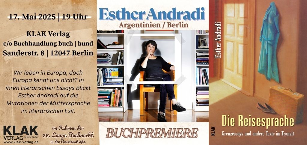 Du betrachtest gerade Premiere: Esther Andradi „Die Reisesprache“ am 17. Mai bei KLAK / buch|bund
