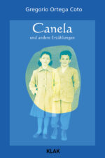 Ortega Coto, Gregorio: Canela und andere Erzählungen