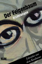 Der Feigenbaum. Literatur aus dem Kaukasus
