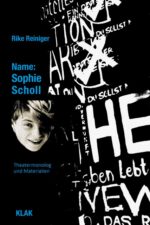 Reiniger, Rike: Name: Sophie Scholl. Theatermonolog und Materialien