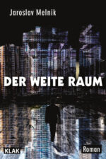 Melnik, Jaroslav: Der weite Raum. Roman