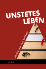 Unstetes Leben. Literatur aus dem Baltikum