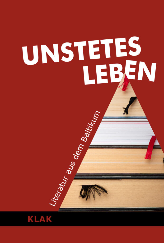 Unstetes Leben. Literatur aus dem Baltikum