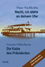 Daur Nachkebia: Nacht, ich stehe an deinem Ufer | Guram Odischaria: Die Katze des Präsidenten