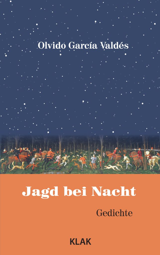 Valdés, Olvido García: Jagd bei Nacht. Gedichte