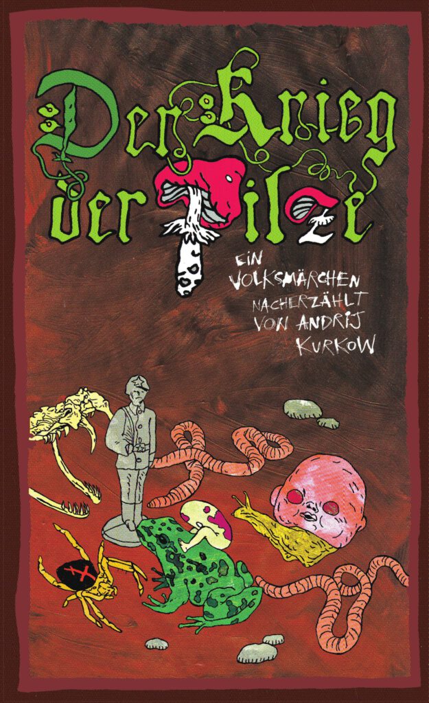 Andrej Kurkov / Nikita Kravtsov: Der Krieg der Pilze. Ein Volksmärchen über den Krieg in der Ukraine nacherzählt und als Graphic Novel illustriert