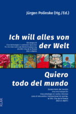 Jürgen Polinske (Hg./Ed.): Ich will alles von der Welt / Quiero todo del mundo
