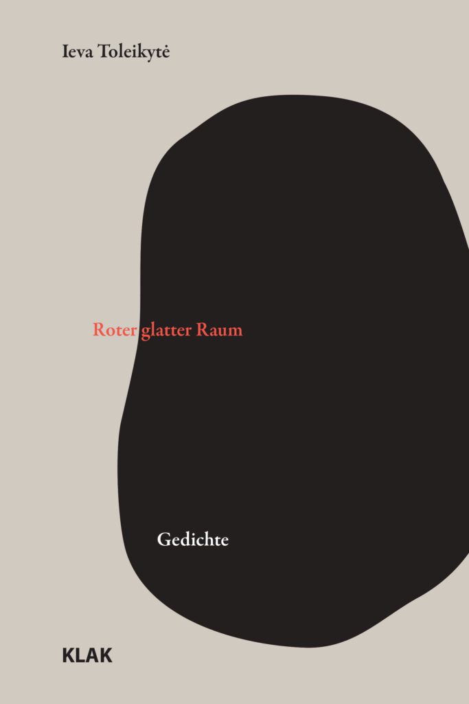 Toleikytė, Ieva: Roter glatter Raum. Gedichte