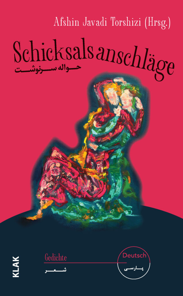 Javadi Torshizi, Afshin (Hg.): Schicksalsanschläge. Gedichte