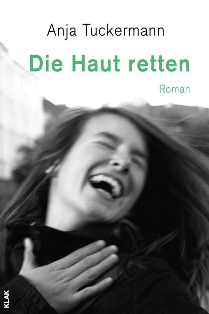 Tuckermann, Anja: Die Haut retten. Roman