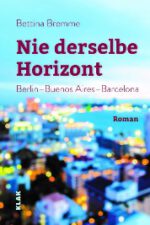 Bremme, Bettina: Nie derselbe Horizont. Roman