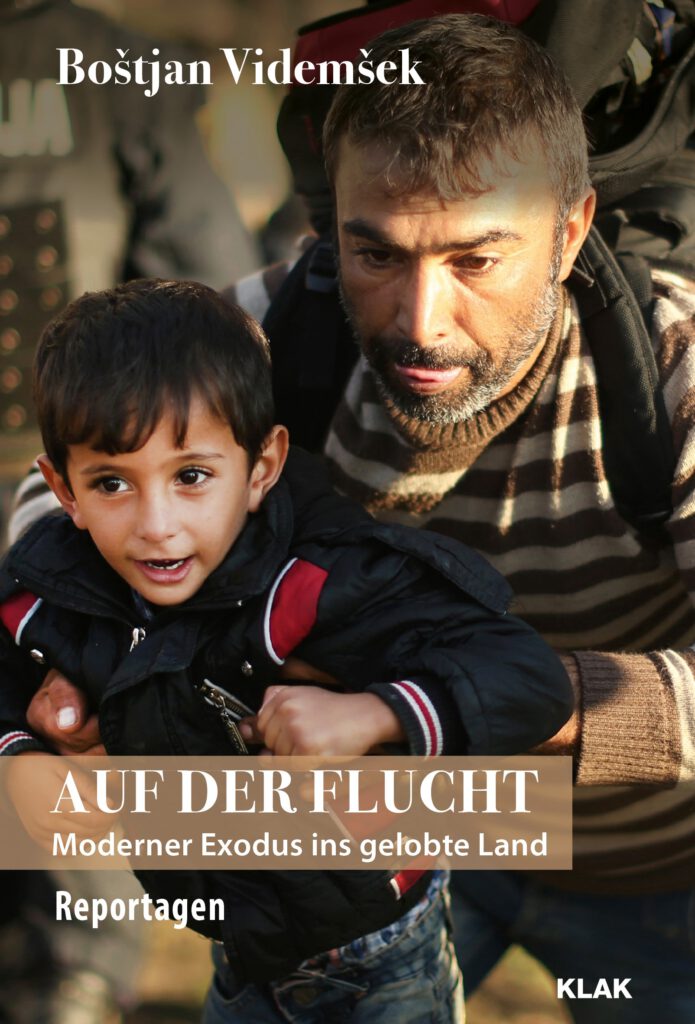 Videmšek, Boštjan: Auf der Flucht. Moderner Exodus ins gelobte Land