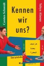 Carsten Schmidt/ Yahya Alaous: Kennen wir uns? Eine syrisch-deutsche Begegnung