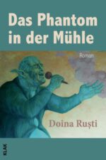 Ruşti, Doina: Das Phantom in der Mühle. Roman