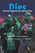 Dies wird die Hypnose des Jahrhunderts. Ungarische Lyrik der Gegenwart