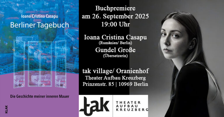 Mehr über den Artikel erfahren 26. September 2025: KLAK im tak: Berliner Tagebuch. Die Geschichte meiner inneren Mauer – Buchpremiere Ioana Cristina Casapu