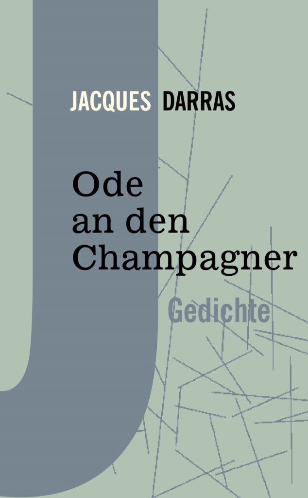 Darras, Jacques: Ode an den Champagner. Gedichte