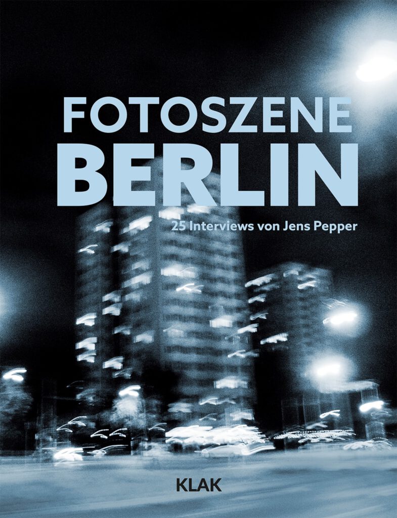 Fotoszene Berlin. 25 Interviews von Jens Pepper