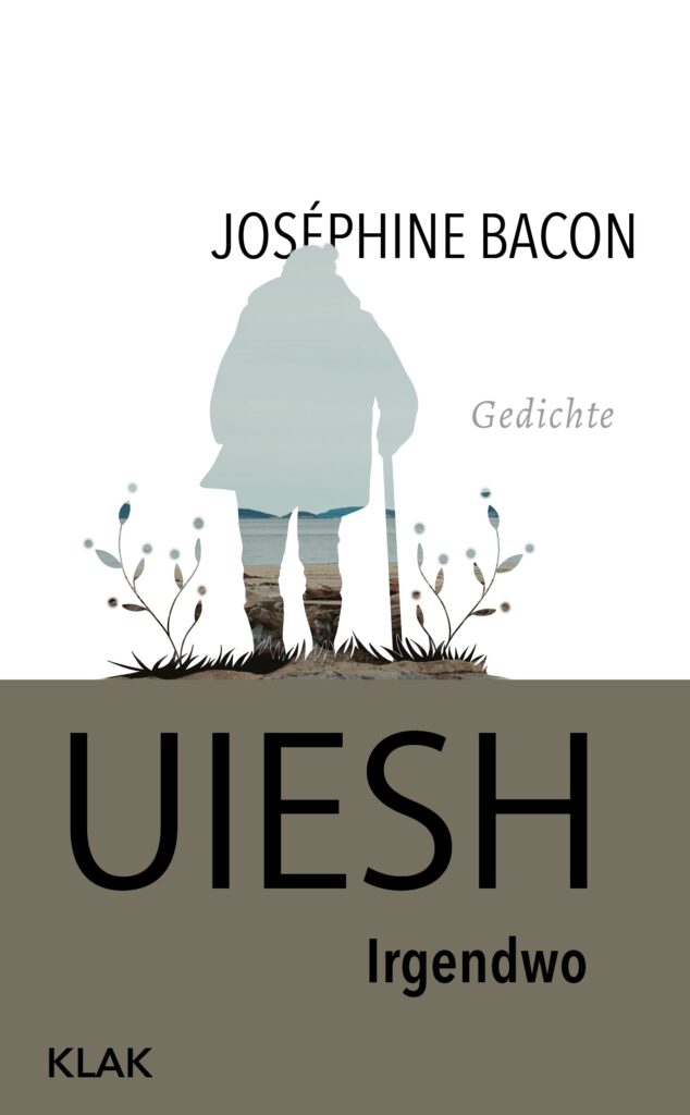 Bacon, Joséphine: Uiesh. Irgendwo
