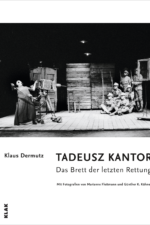 Dermutz, Klaus: Tadeusz Kantor. Das Brett der letzten Rettung