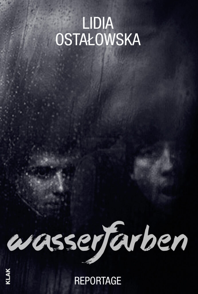 Ostałowska, Lidia: Wasserfarben. Reportage