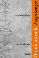 Blum, Michael: Oranienstraße. Ausgrabungen. Eine Verschronik