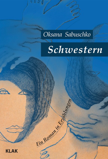 Sabuschko, Oksana: Schwestern. Ein Roman in Erzählungen