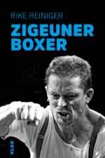 Reiniger, Rike: Zigeuner-Boxer. Theatermonolog