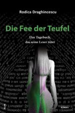 Draghincescu, Rodica: Die Fee der Teufel. Das Tagebuch, das seine Leser tötet