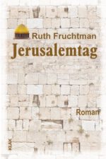 Fruchtman, Ruth: Jerusalemtag. Roman