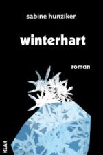 Hunziker, Sabine: winterhart. roman