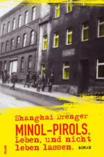 Drenger, Shanghai: Minol-Pirols. Leben, und nicht leben lassen