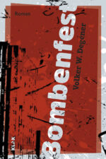 Degener, Volker W.: Bombenfest