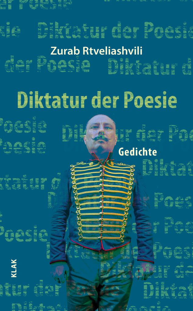 Rtveliashvili: Zurab: Diktatur der Poesie. Gedichte