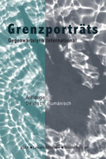 Draghincescu, Rodica (Hg.): Grenzporträts. Gegenwartslyrik International