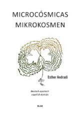 Andradi, Esther: Mikrokosmen. Microcósmicas