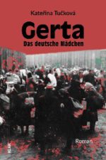 Tučková, Kateřina: Gerta. Das deutsche Mädchen