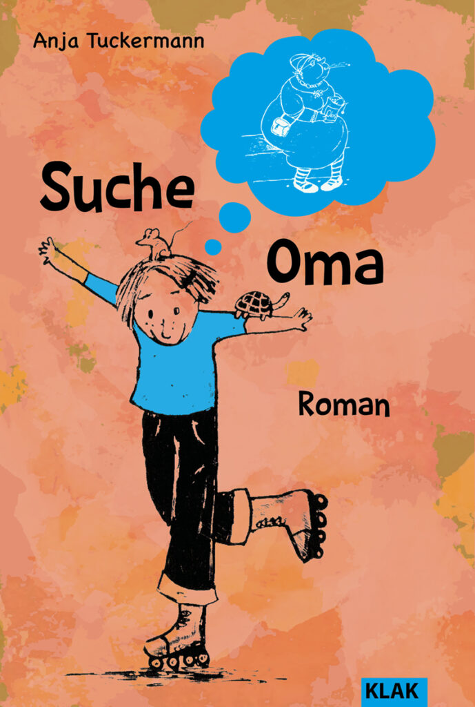 Tuckermann, Anja: Suche Oma. Roman