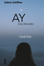 Schiffner, Sabine: Ay. Die Mondin. Gedichte