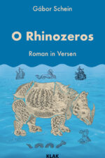 Schein, Gábor: O Rhinozeros. Roman in Versen