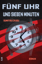 Crudu, Dumitru: Fünf Uhr und sieben Minuten