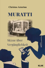 Asteriou, Christos: Muratti. Skizze über Vergänglichkeit
